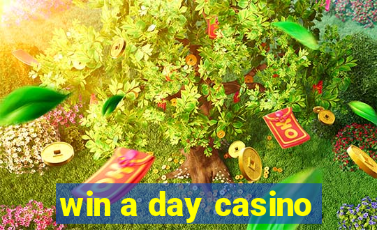 win a day casino