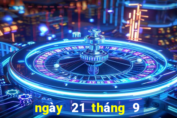 ngày 21 tháng 9 xổ số miền trung