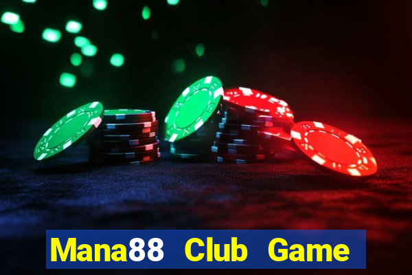 Mana88 Club Game Bài Quay Hũ