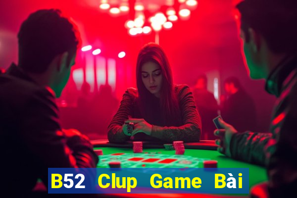 B52 Clup Game Bài Uống Rượu