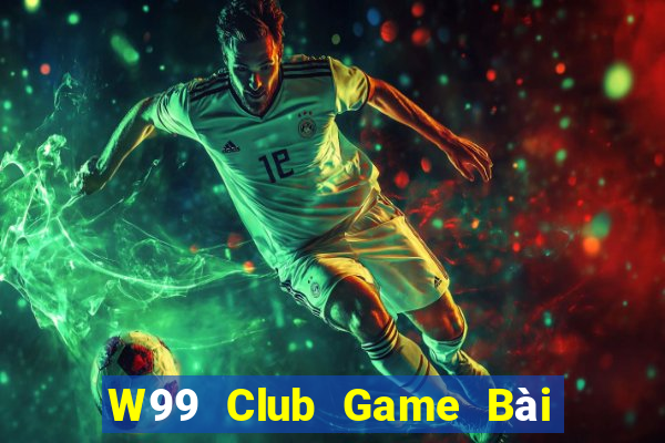 W99 Club Game Bài Poker Online