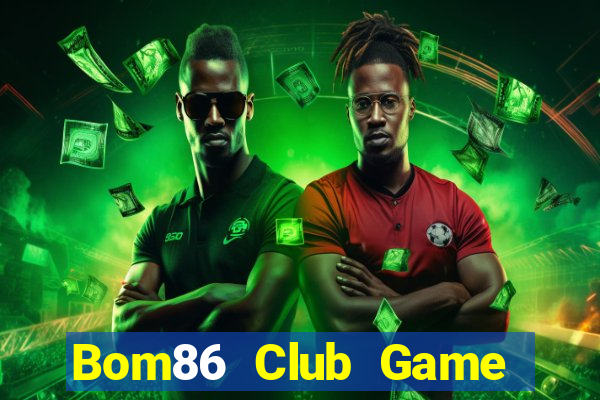 Bom86 Club Game Bài Quay Hũ