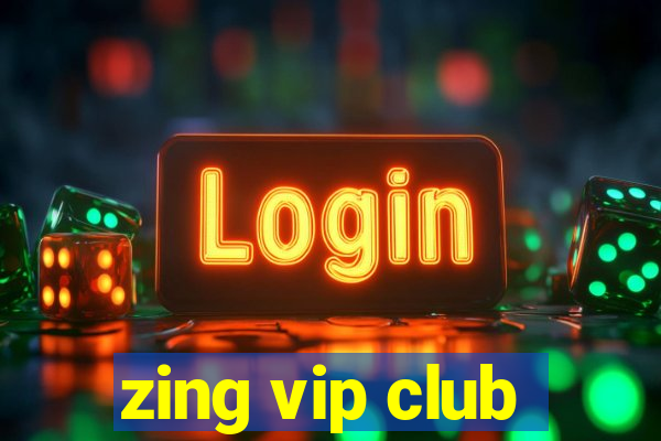 zing vip club