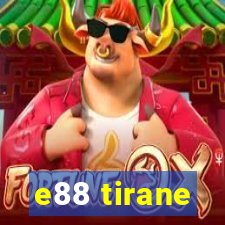 e88 tirane