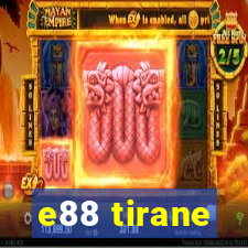 e88 tirane