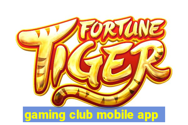 gaming club mobile app