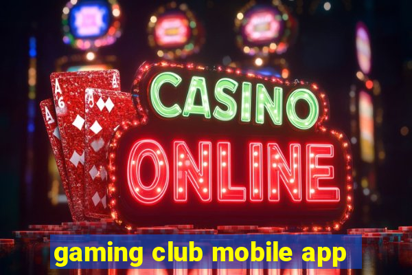 gaming club mobile app