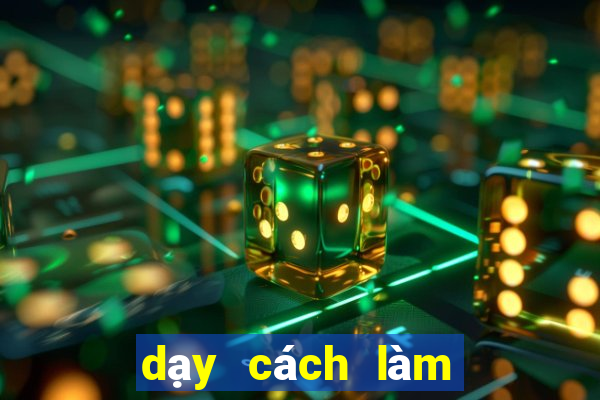 dạy cách làm bài bịp