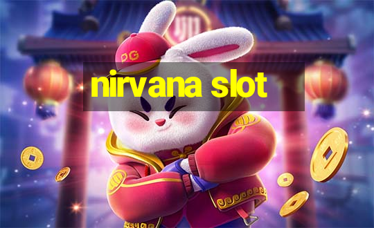 nirvana slot