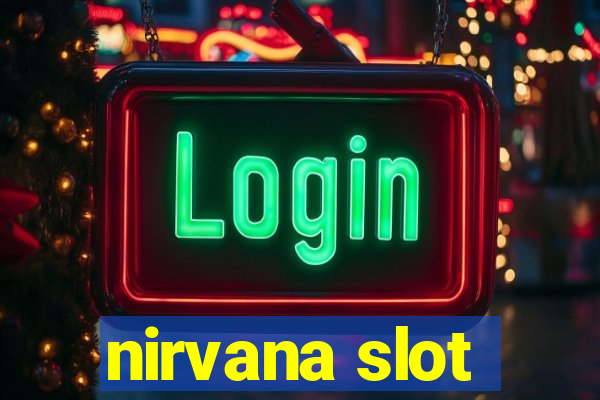 nirvana slot