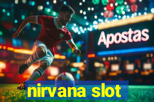 nirvana slot