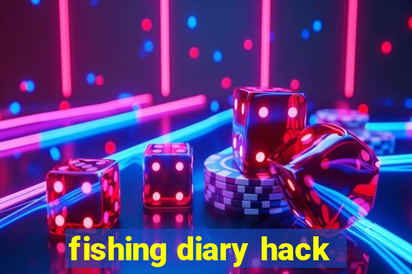 fishing diary hack