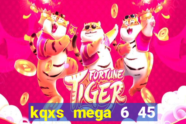 kqxs mega 6 45 chu nhat