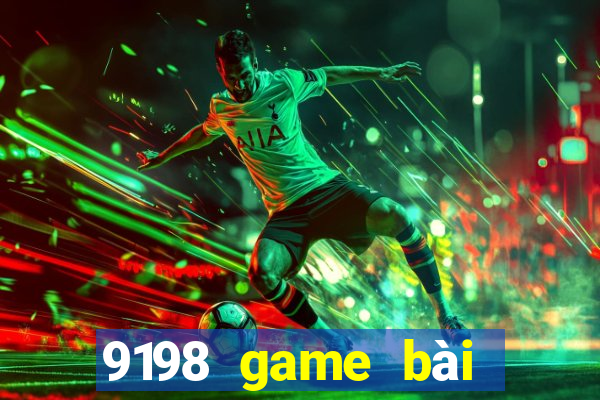 9198 game bài như thế nào