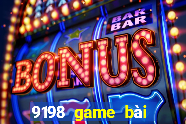 9198 game bài như thế nào