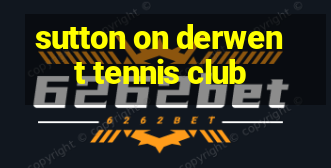 sutton on derwent tennis club