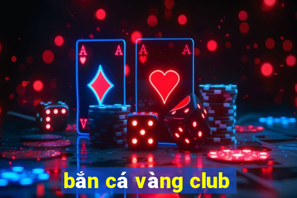 bắn cá vàng club