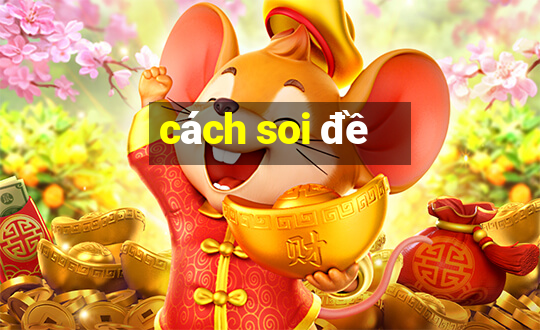 cách soi đề