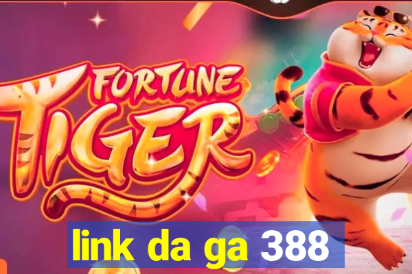 link da ga 388