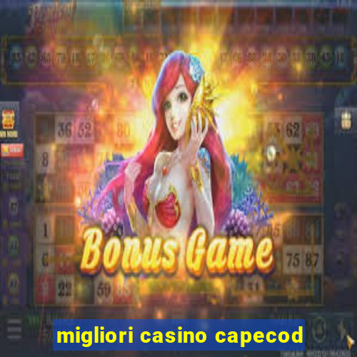 migliori casino capecod