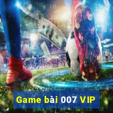 Game bài 007 VIP