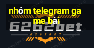 nhóm telegram game bài