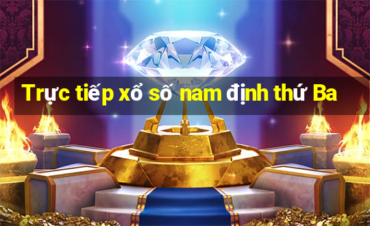 Trực tiếp xổ số nam định thứ Ba