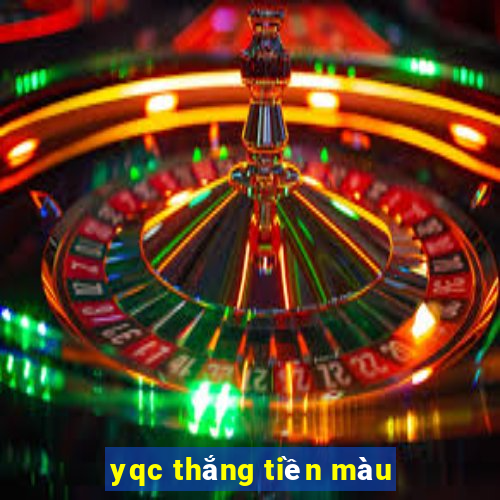 yqc thắng tiền màu