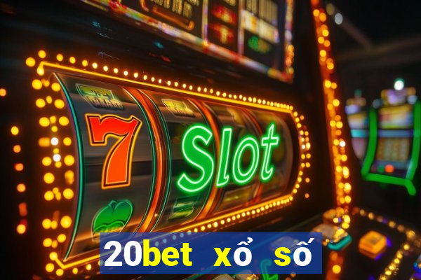 20bet xổ số 10,000 appc10000