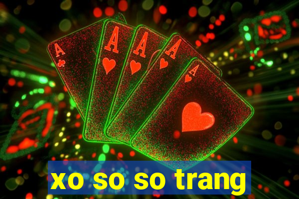 xo so so trang