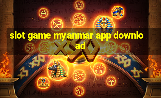 slot game myanmar app download