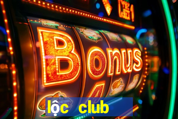 lộc club   cổng game quốc tế