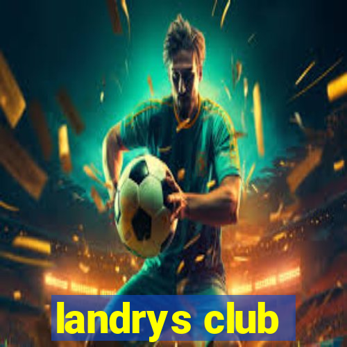 landrys club