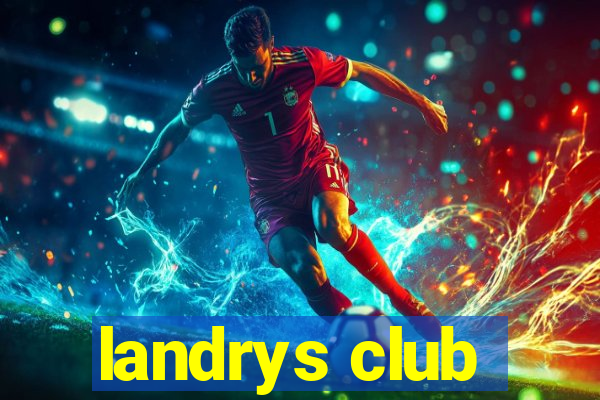 landrys club