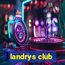 landrys club