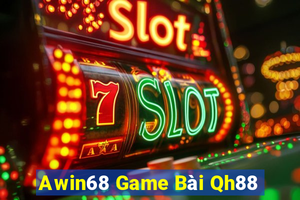 Awin68 Game Bài Qh88