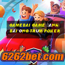 Gamebai Game Đánh Bài Ông Trùm Poker