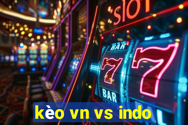 kèo vn vs indo