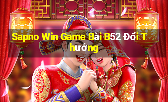 Sapno Win Game Bài B52 Đổi Thưởng