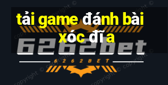 tải game đánh bài xóc đĩa