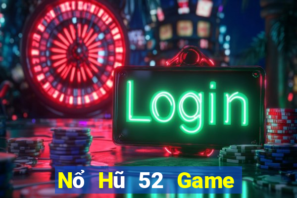 Nổ Hũ 52 Game Bài 3 Cây Đổi Thưởng