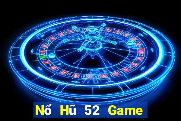 Nổ Hũ 52 Game Bài 3 Cây Đổi Thưởng