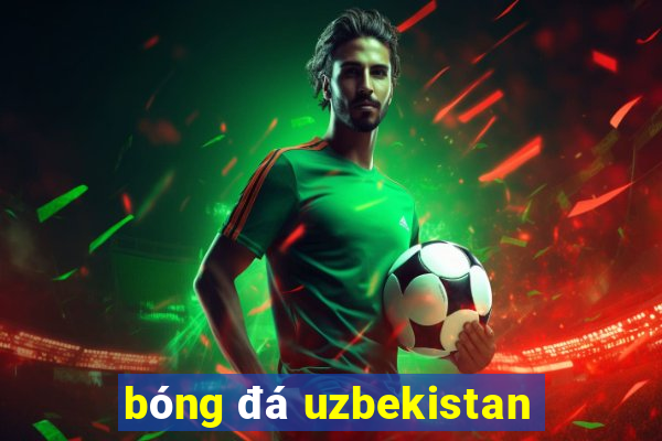 bóng đá uzbekistan