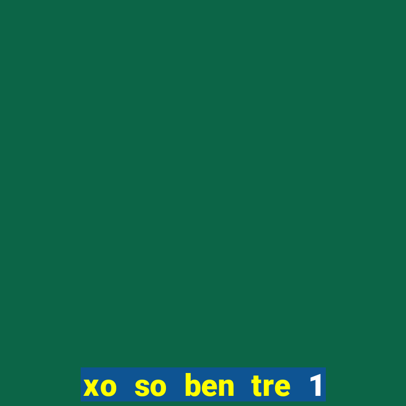 xo so ben tre 1 1 2024