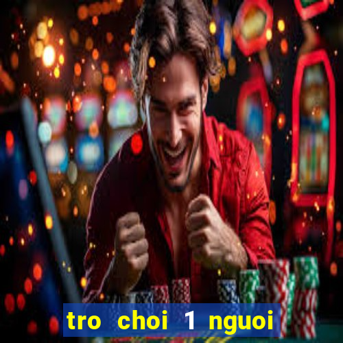 tro choi 1 nguoi vui nhat