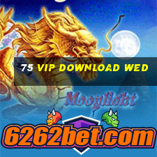 75 vip download wed