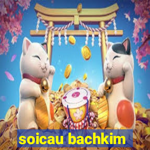 soicau bachkim