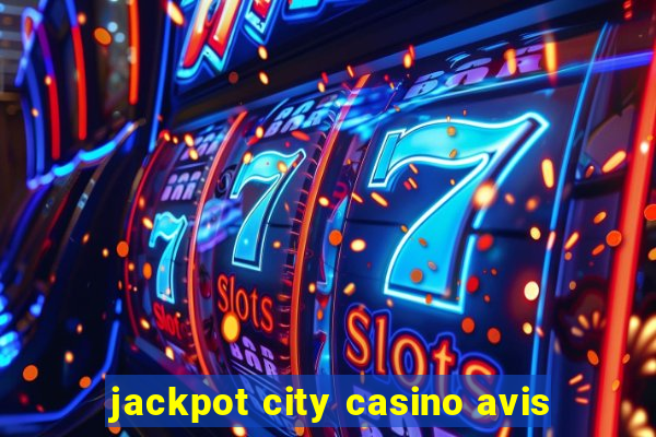 jackpot city casino avis