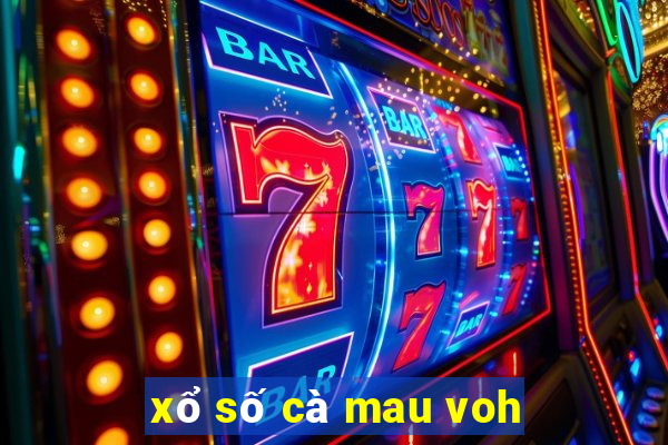 xổ số cà mau voh