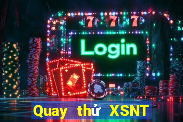 Quay thử XSNT ngày 31